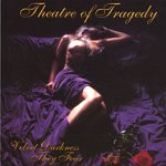 Theatre of Tragedy: Velvet Darkness they fear
